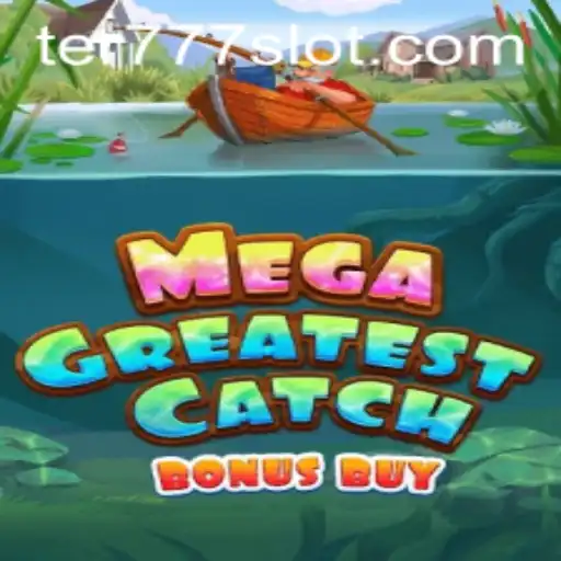 Discover the Thrill of MegaGreatestCatchBonusBuy Slot Game: A Comprehensive Guide